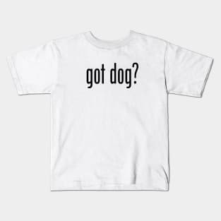 GOT DOG Kids T-Shirt